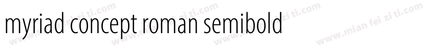myriad concept roman semibold semicond字体转换